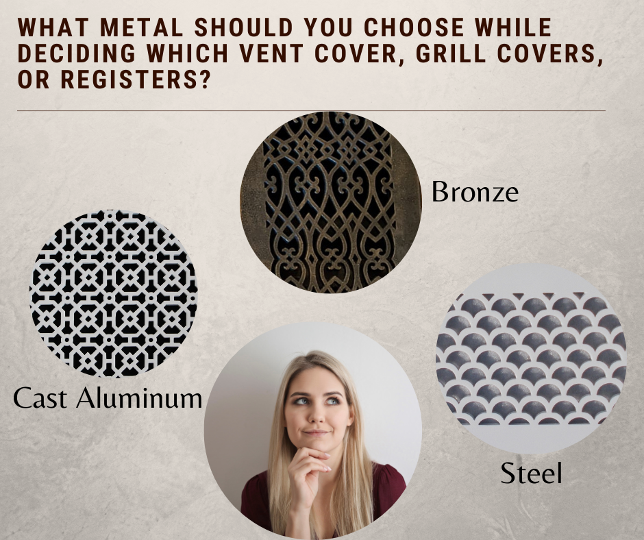What metal should you choose while deciding which vent cover, grill covers, or registers?