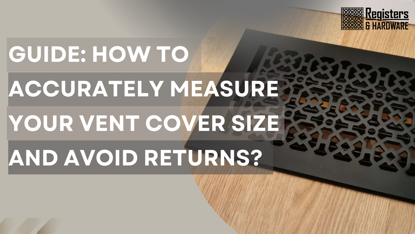 Guide: How to Accurately Measure your Vent Cover Size and Avoid Return
